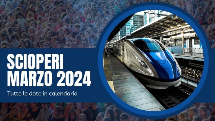 Scioperi Marzo 2024, Tutte Le Date Da Segnare Sul Calendario: Dai ...