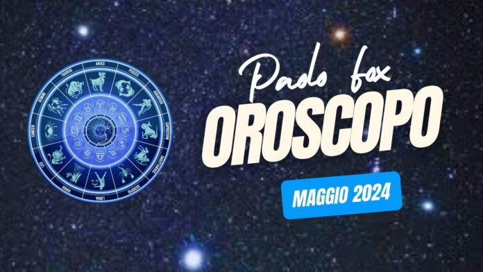 Oroscopo Paolo Fox Maggio 2024
