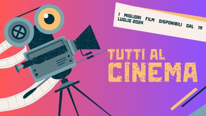 Film al cinema dal 19 luglio 2024