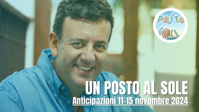 Un posto al sole anticipazioni 11-15 novembre 2024