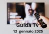 Guida tv 12 gennaio