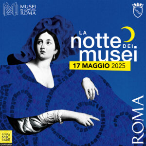 Notte dei Musei 2025 a Roma: orari, biglietti e musei aperti 1
