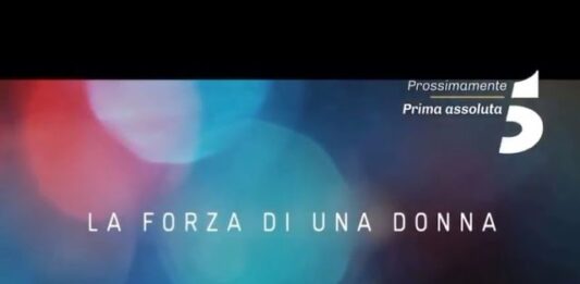 la forza di una donna mediaset canale 5