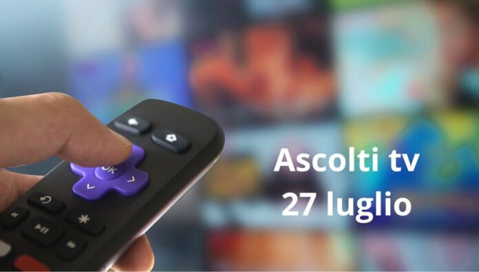 Ascolti tv 27 luglio Ascolti tv 27 luglio