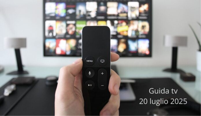 guida tv 20 luglkio