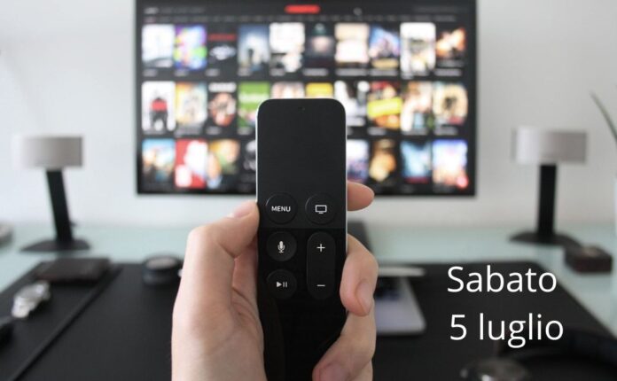 Guida tv: i programmi da non perdere oggi sabato 5 luglio