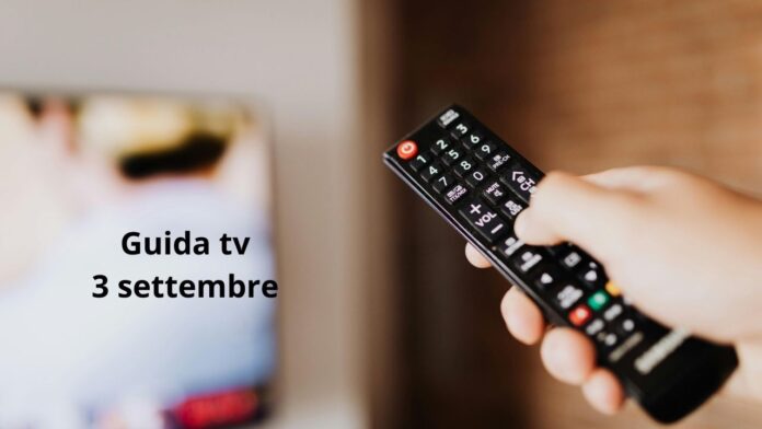 Guida tv 3 settembre