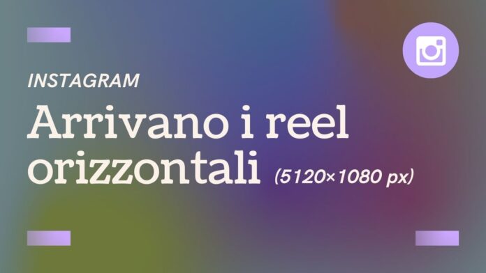 Reel orizzontali Instagram