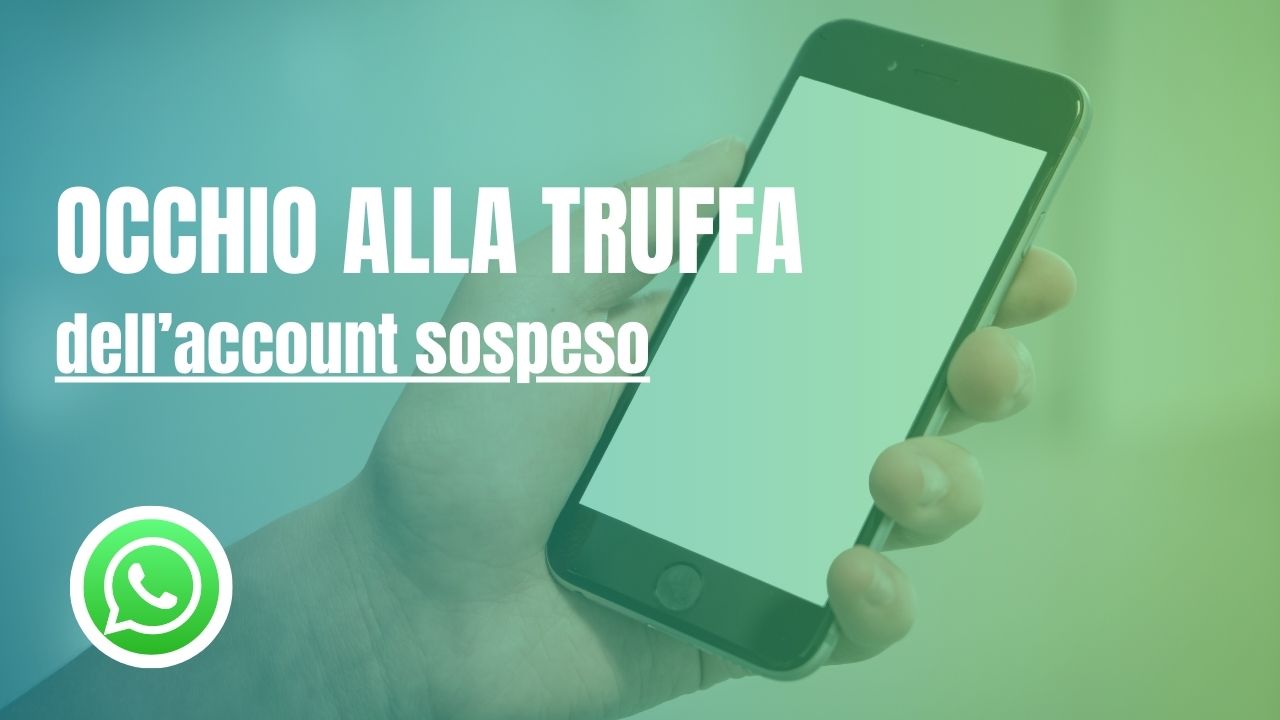 "Il tuo account sta per essere sospeso".Nuova truffa su WhatsApp: come funziona e come difendersi 1 Whatsapp, truffa account sospeso