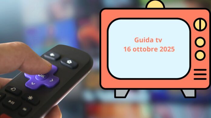 Guida tv 16 ottobre 2025, cosa c'è stasera in televisione: programmi da non perdere in chiaro e su Sky