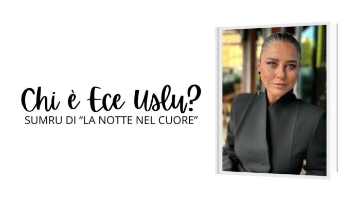 Chi è Ece Uslu?