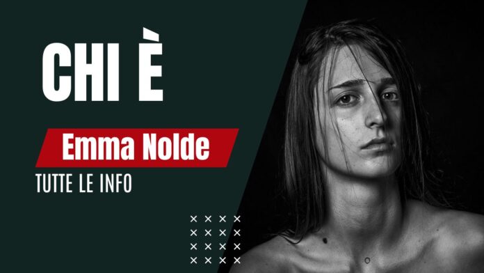 Chi è Emma Nolde