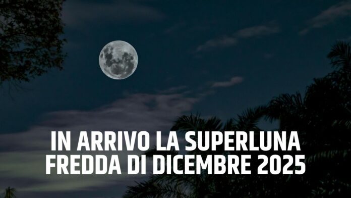 Superluna Fredda di Dicembre 2025 Superluna Fredda di Dicembre 2025