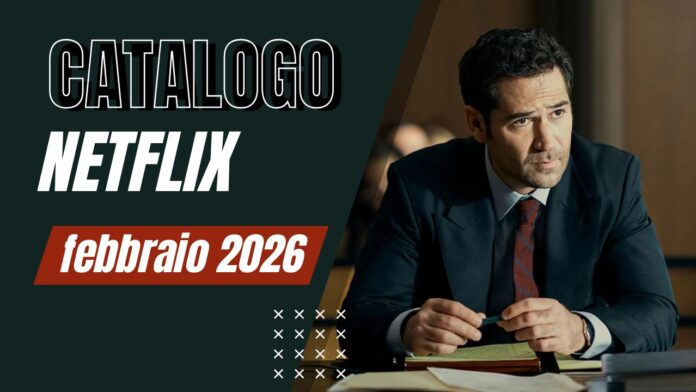 Catalogo Netflix febbraio 2026
