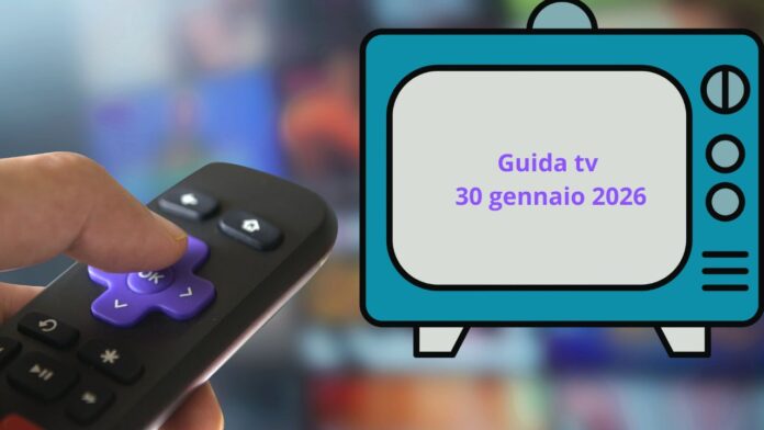Guida tv 30 gennaio 2026, programmi di stasera in chiaro e su Sky