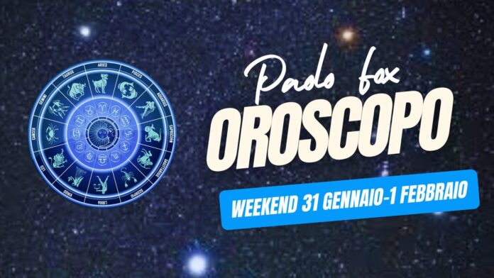 Oroscopo Paolo Fox weekend Oroscopo del weekend Paolo Fox