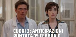 Cuori 3 anticipazioni puntata 15 febbraio 2026
