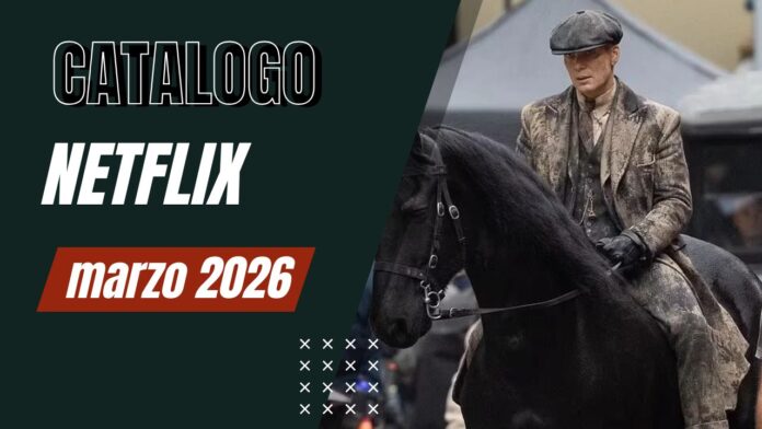 Netflix catalogo marzo 2026 Netflix catalogo marzo 2026