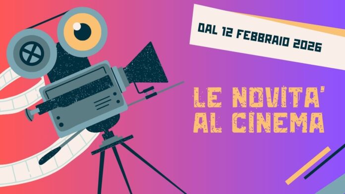 Novità al cinema dal 12 febbraio 2026 Novità al cinema dal 12 febbraio 2026