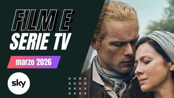Film e Serie TV Sky Marzo 2026