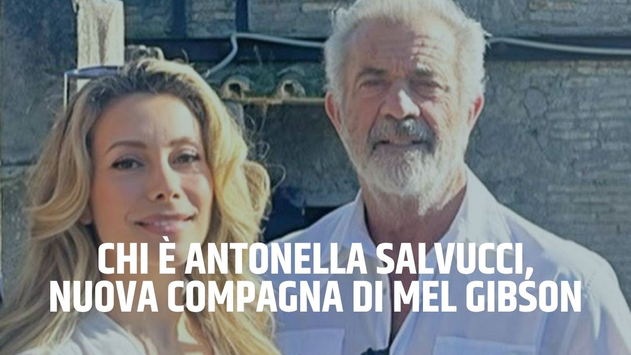 Chi è Antonella Salvucci nuova compagna di Mel Gibson