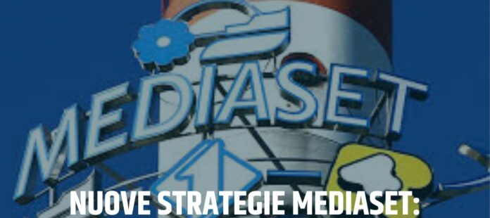 Nuove strategi Mediaset Mediaset