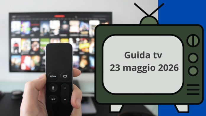 Guida tv 23 maggio, cosa vedere stasera: programmi in chiaro e su Sky
