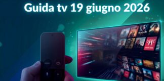 Guida tv 19 giugno, programmi da non perdere in chiaro e su Sky