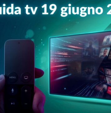 Guida tv 19 giugno, programmi da non perdere in chiaro e su Sky