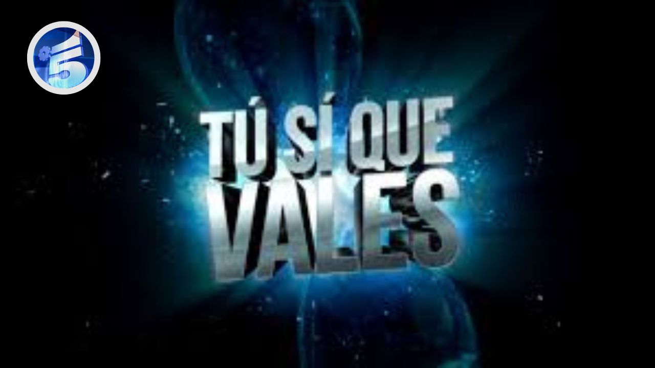 Tu Si Que Vales