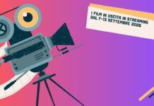 Film in uscita in streaming dal 7 settembre: il catalogo aggiornato Film uscita streaming